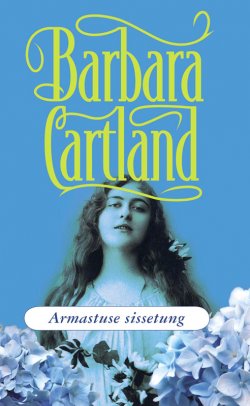 Книга "Armastuse sissetung" – Барбара Картленд, Barbara Cartland, 2016