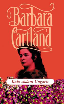 Книга "Kaks südant Ungaris" – Барбара Картленд, Barbara Cartland, 2016