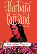 Kaks südant Ungaris (Barbara Cartland, Барбара Картленд, 2016)