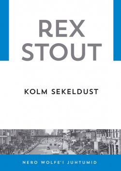 Книга "Kolm sekeldust" – Рекс Стаут, Stout Rex, Rex Stout