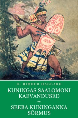 Книга "Kuningas Saalomoni kaevandused. Seeba kuninganna sõrmus" – Генри Райдер Хаггард, Хаггард Генри, Henry Haggard, 2010