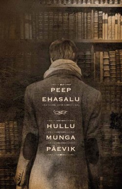 Книга "Hullu munga päevik" – Peep Ehasalu, 2014