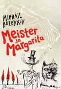 Meister ja Margarita (Mihhail Bulgakov, Михаил Булгаков, 2011)
