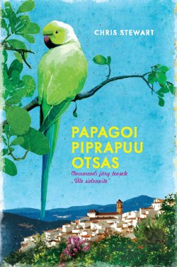 Книга "Papagoi piprapuu otsas" – Chris Stewart, 2014