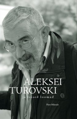 Книга "Aleksei Turovski ja teised loomad. Vaatluspäevik" – Piret Mäeniit, 2014
