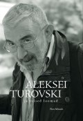 Aleksei Turovski ja teised loomad. Vaatluspäevik (Piret Mäeniit, 2014)