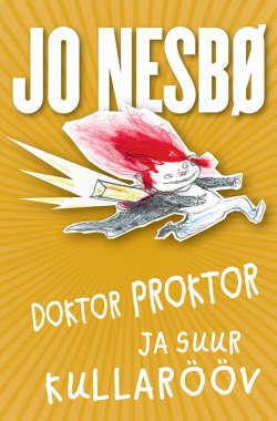 Книга "Doktor Proktor ja suur kullarööv" – Ю Несбё, 2015