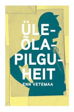 Книга "Üleõlapilguheit" – Enn Vetemaa, Энн Ветемаа, Enn Vetemaa, 2014