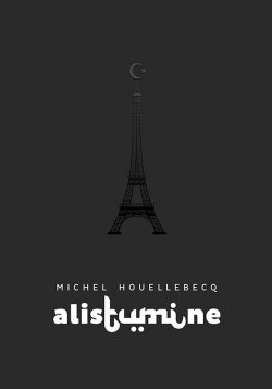 Книга "Alistumine" – Мишель Уэльбек, Michel Houellebecq, 2015
