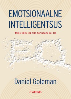 Книга "Emotsionaalne intelligentsus" – Дэниел Гоулман, Daniel Goleman, Daniel Goleman, 2015