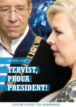 Книга "Tervist, proua president!" – Katrin Lusti, 2013