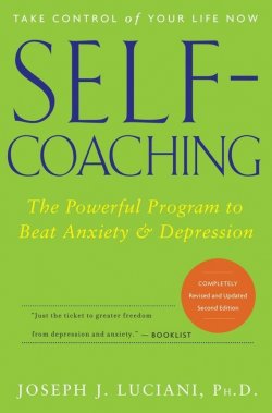Книга "Self-Coaching. The Powerful Program to Beat Anxiety and Depression" – 