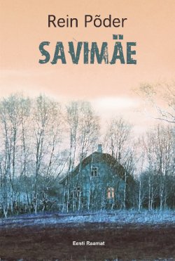 Книга "Savimäe" – Rein Põder, 2017