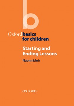Книга "Starting and Ending Lessons" {Oxford Basics} – Naomi Moir, 2012
