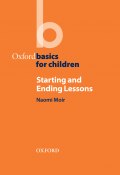 Книга "Starting and Ending Lessons" (Naomi Moir, 2012)