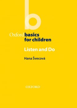 Книга "Listen & Do" {Oxford Basics} – Hana Svecova, 2013