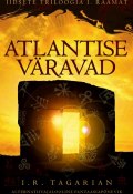 Atlantise väravad. Iidsete triloogia 1. raamat (I. R. Tagarian, 2016)