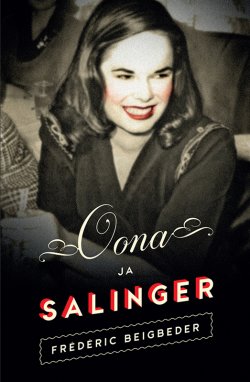 Книга "Oona ja Salinger" – Frédéric Beigbeder, 2015