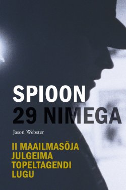 Книга "Spioon 29 nimega" – Jason Webster, 2015
