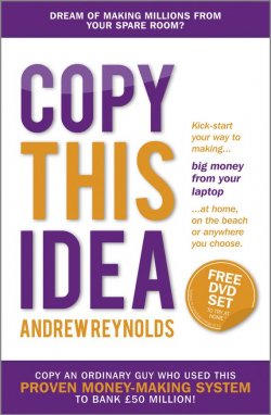 Книга "Copy This Idea. Kick-start Your Way to Making Big Money from Your Laptop at Home, on the Beach, or Anywhere you Choose" – 