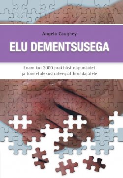 Книга "Elu dementsusega" – Angela Caughey