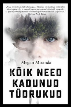 Книга "Kõik need kadunud tüdrukud" – Megan Miranda, Меган Миранда, 2016