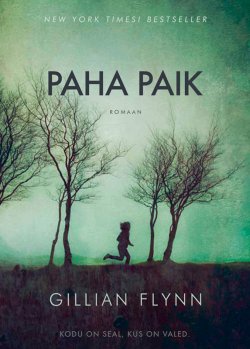 Книга "Paha paik" – Гиллиан Флинн, Gillian Flynn, 2015