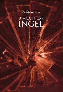 Книга "Ahvatluse ingel" – Monika Rahuoja-Vidman, 2011