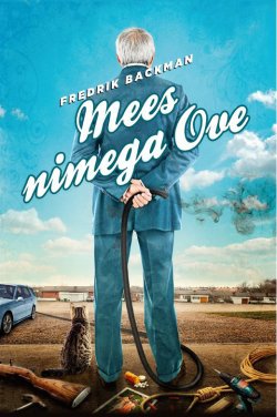 Книга "Mees nimega Ove" – Фредрик Бакман, Fredrik Backman, Fredrik Backman, Fredrik Backman, 2016