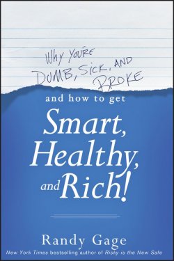 Книга "Why Youre Dumb, Sick and Broke...And How to Get Smart, Healthy and Rich!" – 