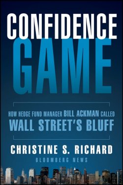 Книга "Confidence Game. How Hedge Fund Manager Bill Ackman Called Wall Streets Bluff" – 