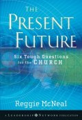The Present Future. Six Tough Questions for the Church ()