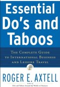 Essential Dos and Taboos. The Complete Guide to International Business and Leisure Travel ()