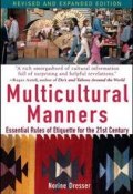Multicultural Manners. Essential Rules of Etiquette for the 21st Century ()