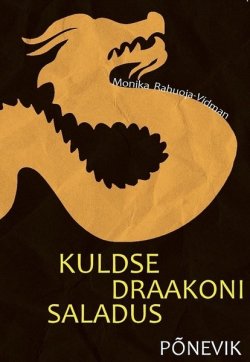 Книга "Kuldse draakoni saladus" – Monika Rahuoja-Vidman, Monika Vidman