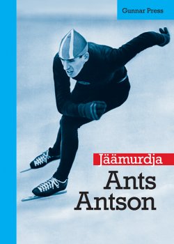 Книга "Jäämurdja. Ants Antson" – Gunnar Press, 2015