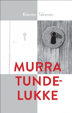 Книга "Murra tundelukke" – Kimmo Takanen