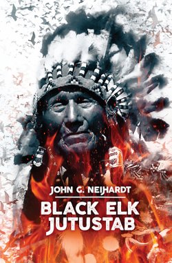 Книга "Black Elk jutustab" – John Neihardt, 1972