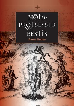 Книга "Nõiaprotsessid Eestis" – Aarne Ruben, 2016