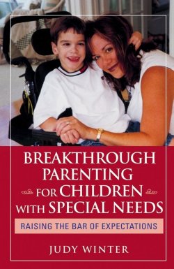Книга "Breakthrough Parenting for Children with Special Needs. Raising the Bar of Expectations" – 