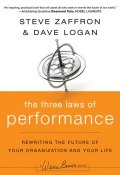 The Three Laws of Performance. Rewriting the Future of Your Organization and Your Life ()