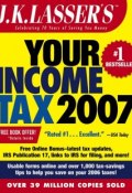 J.K. Lassers Your Income Tax 2007. For Preparing Your 2006 Tax Return ()