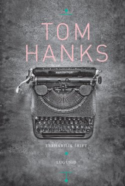 Книга "Ebaharilik šrift" – Том Хэнкс, Tom Hanks, 2017