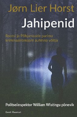Книга "Jahipenid" – Йорн Лиер Хорст, Horst Jørn Lier, Jørn Lier Horst, Jørn Lier