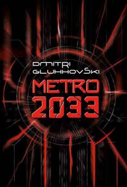 Книга "Metro 2033" – Dmitri Gluhhovski, 2014
