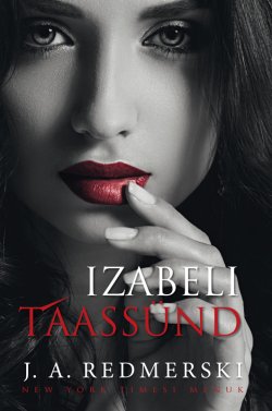 Книга "Izabeli taassünd" – Jessica Ann Redmerski, J. A. Redmerski