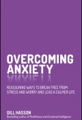 Overcoming Anxiety (Gill Hasson)