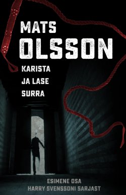 Книга "Karista ja lase surra" – Mats Olsson, Mats Olsson, 2016