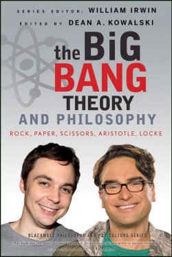 Книга "The Big Bang Theory and Philosophy. Rock, Paper, Scissors, Aristotle, Locke" – 