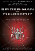 Spider-Man and Philosophy. The Web of Inquiry ()